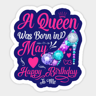 A Queen Was Born In May-Happy Birthday T-Shirt Sticker